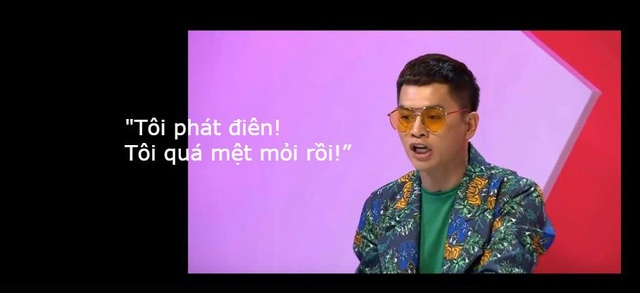 Những câu nói cửa miệng gây "bão mạng" năm 2017 - 7 “Tôi phát điên!”, “Tôi quá mệt mỏi rồi!”, Nam Trung
