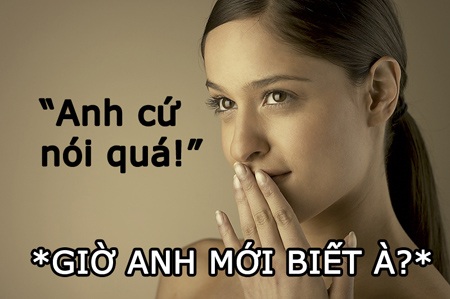 5 câu nói "dối" phái đẹp hay dùng - 2 2 - “Anh cứ nói quá!”