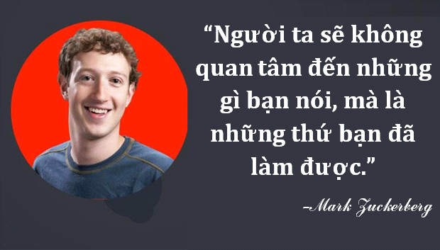 Những câu nói truyền cảm hứng “để đời” của các tỷ phú hàng đầu thế giới - 7 Mark Zuckerberg- Người sáng lập mạng xã hội Facebook, một trong những tỷ phú trẻ tuổi nhất thế giới.