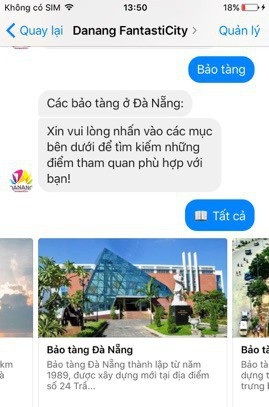 Đà Nẵng thí điểm ứng dụng chatbot phục vụ du khách dịp APEC - 3 Tương tự với từ khóa bảo tàng, chúng tôi nhận được câu trả lời tự động nhanh trong vòng 1 giây với danh sách các bảo tàng ở trung tâm thành phố như Bảo tàng Đà Nẵng, Bảo tàng Điêu khắc Chăm...