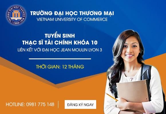 Học thạc sỹ Tài chính chi phí thấp trong 12 tháng tại Đại học Thương mại - 2 Học thạc sỹ Tài chính chi phí thấp trong 12 tháng tại Đại học Thương mại - 2