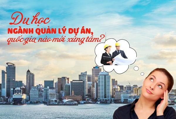 Du học ngành Quản lý dự án, quốc gia nào mới xứng tầm? - 1