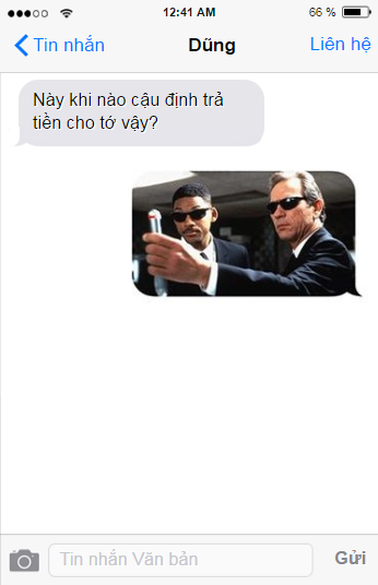 Chết cười với những màn đối đáp trên tin nhắn siêu hài hước - 8 Cách dễ nhất để đối phó với chủ nợ là sử dụng công cụ xóa trí nhớ của các đặc vụ trong phim “MIB”.