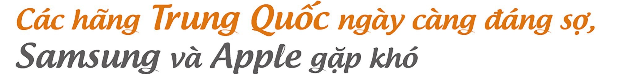 Các hãng Trung Quốc ngày càng đáng sợ, Samsung và Apple gặp khó - Ảnh 1. Các hãng Trung Quốc ngày càng đáng sợ, Samsung và Apple gặp khó - Ảnh 1.
