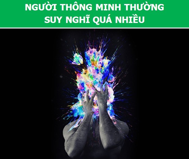 Vì sao người thông minh lại khó có được hạnh phúc? - 1 Vì sao người thông minh lại khó có được hạnh phúc? - 1