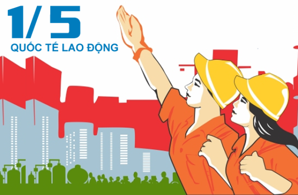 Lịch sử Ngày Quốc tế lao động 1/5 - 1
Khẩu hiệu tuyên tuyền Ngày Quốc tế lao động tại VN.