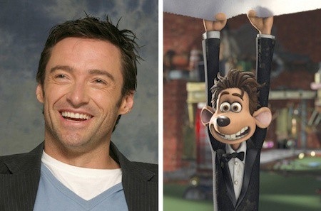 Ngỡ ngàng khi các sao đình đám hóa nhân vật hoạt hình - 4 Roddy trong “Flushed away” và Hugh Jackman đều rất hay cười và dễ dàng tạo thiện cảm cho mọi người