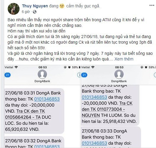 Thêm một chủ thẻ ATM bị "bốc hơi" 116 triệu đồng lúc rạng sáng - 2
Chị Thùy, khách hàng của Ngân hàng Đông Á đưa sự việc lên mạng xã hội để mọi người xung quanh cảnh giác.