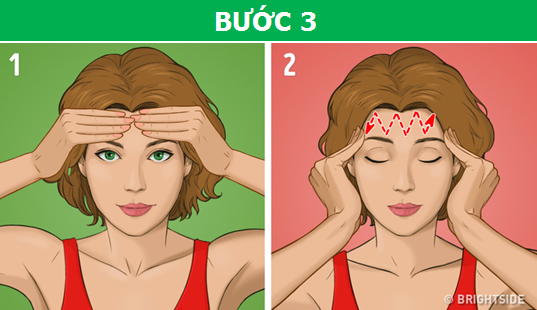 Đặt hai tay lên trán sao cho đầu ngón tay hai bên chạm nhau, sau đó, massage theo đường zíc-zắc từ giữa trán đến hai bên thái dương.