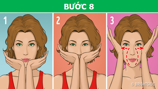 Để hai cổ tay chạm vào nhau và lòng bàn tay hướng lên trên như hình vẽ. Sau đó, ấn lòng bàn tay vào cằm và môi, rồi tiếp tục lướt nhẹ hai tay lên xương gò má đến mang tai.