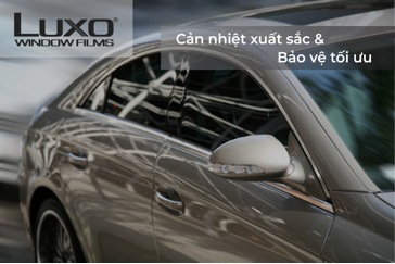 Luxo – Phim cách nhiệt ô tô Mỹ đã có mặt tại Việt Nam - 1 Luxo – Phim cách nhiệt ô tô Mỹ đã có mặt tại Việt Nam - 1