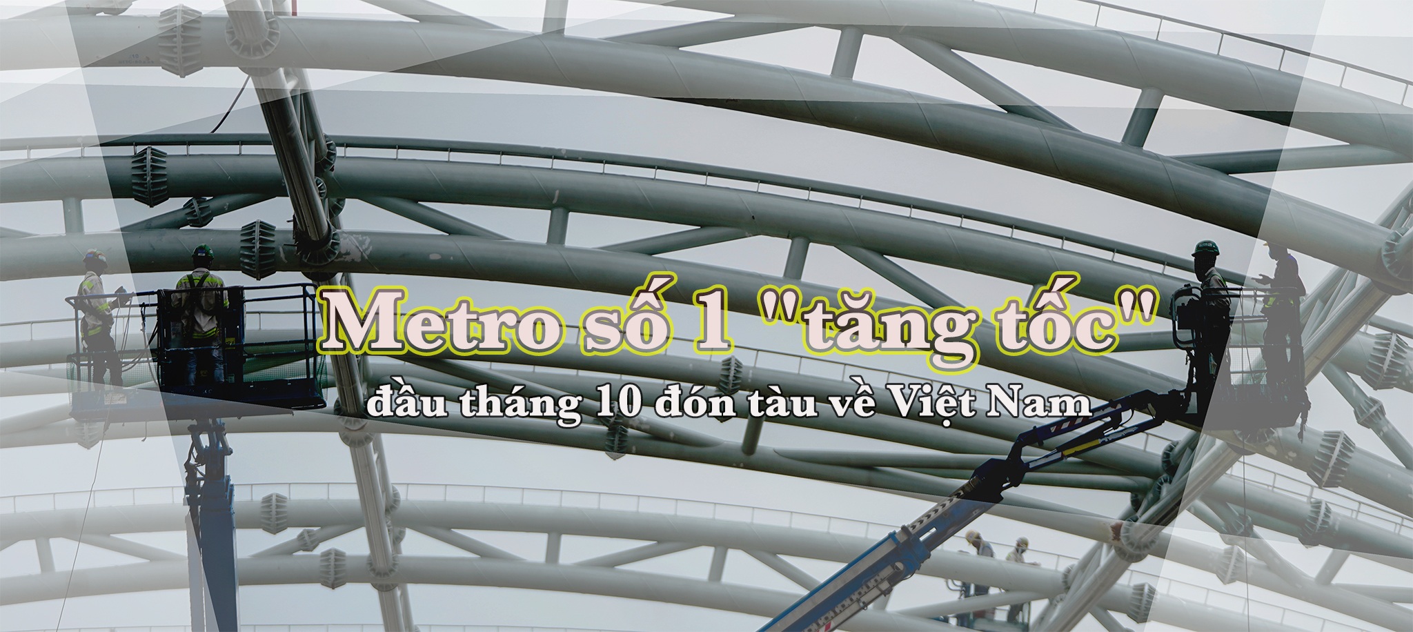 Metro số 1 "tăng tốc", đầu tháng 10 đón tàu về Việt Nam