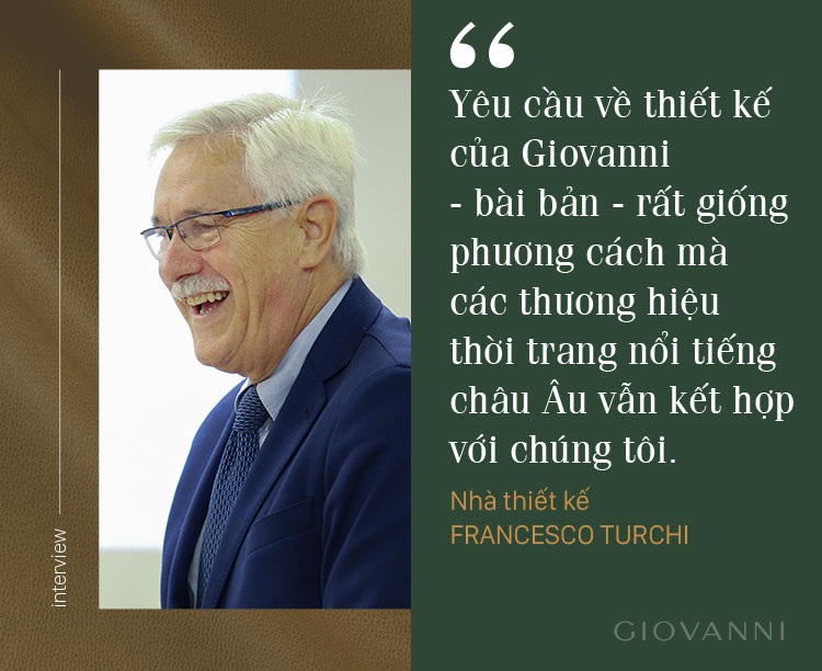 Hành trình ÁNH SÁNG VIỄN ĐÔNG của bậc thầy da giày thế giới cập bến thương hiệu thời trang GIOVANNI - 4 Hành trình ÁNH SÁNG VIỄN ĐÔNG của bậc thầy da giày thế giới cập bến thương hiệu thời trang GIOVANNI - 4