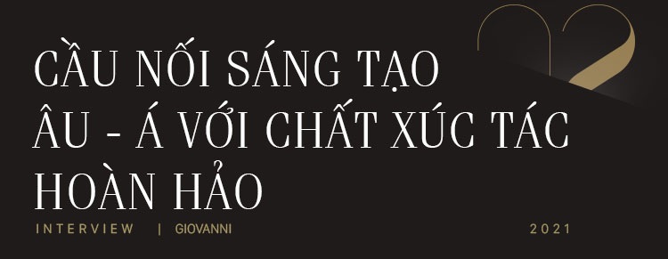 Hành trình ÁNH SÁNG VIỄN ĐÔNG của bậc thầy da giày thế giới cập bến thương hiệu thời trang GIOVANNI - 6 Hành trình ÁNH SÁNG VIỄN ĐÔNG của bậc thầy da giày thế giới cập bến thương hiệu thời trang GIOVANNI - 6