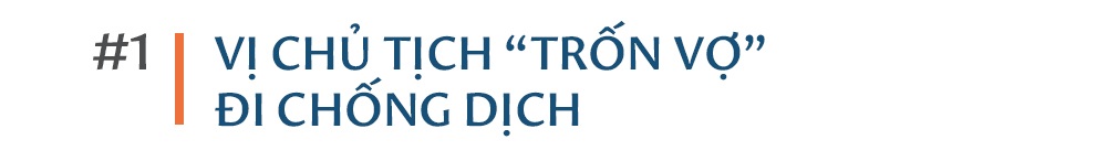 Vị chủ tịch trốn vợ vào tâm dịch làm tài xế chuyến xe 0 đồng - 2 Vị chủ tịch trốn vợ vào tâm dịch làm tài xế chuyến xe 0 đồng - 2