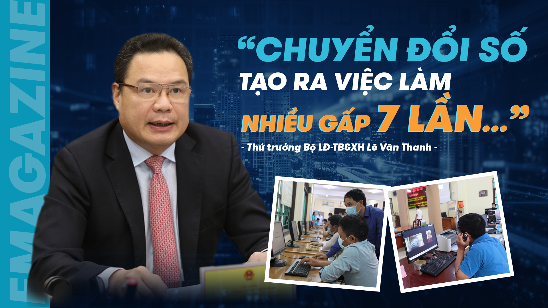 Thứ trưởng Lê Văn Thanh: "Chuyển đổi số tạo ra việc làm nhiều gấp 7 lần…"