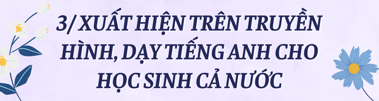 Cô giáo trường huyện dạy tiếng Anh trên truyền hình cho học sinh cả nước - 7 Cô giáo trường huyện dạy tiếng Anh trên truyền hình cho học sinh cả nước - 7
