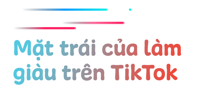 TikTok có thực sự là mảnh đất màu mỡ để gen Z làm giàu? - 18 TikTok có thực sự là mảnh đất màu mỡ để gen Z làm giàu? - 18
