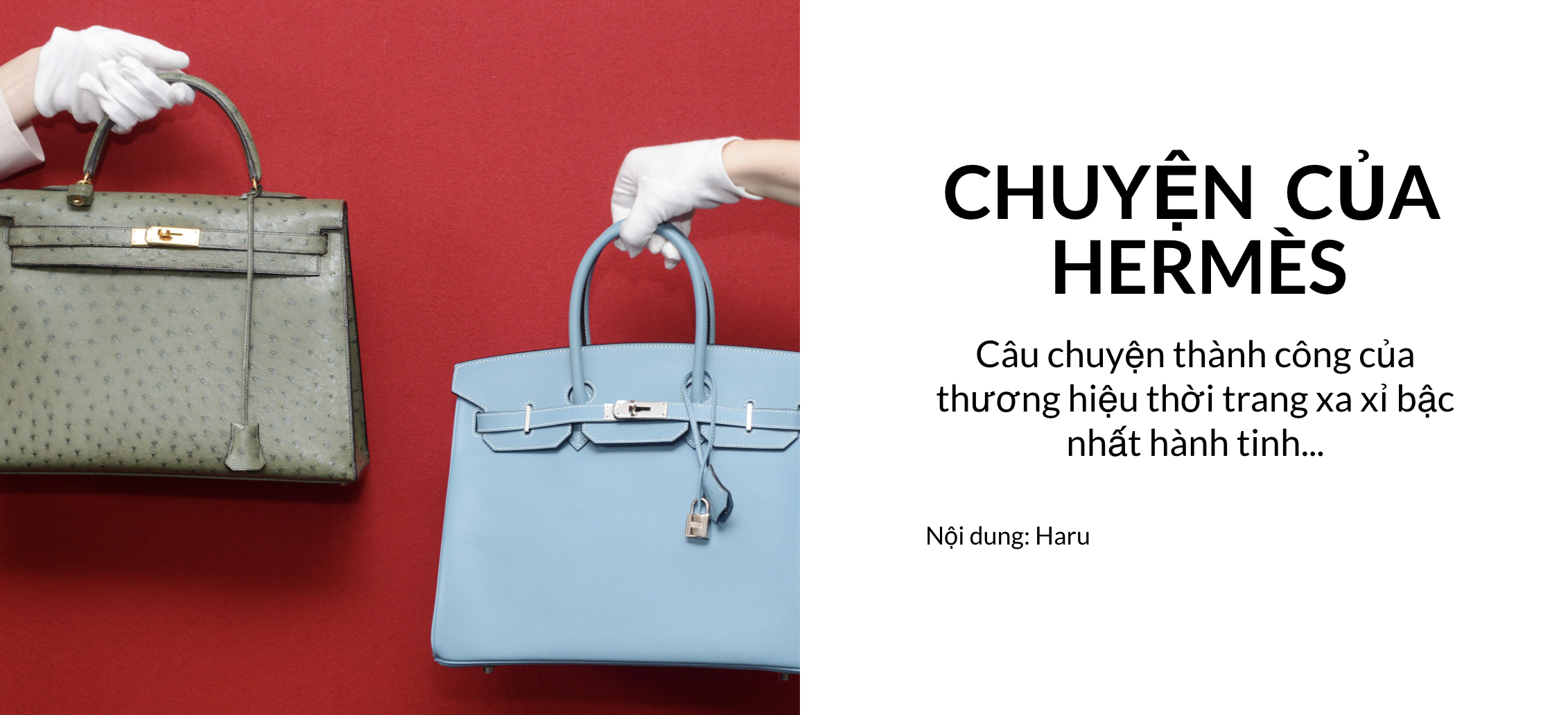 Hermès và bí kíp bán túi giá siêu đắt vẫn có người xếp hàng mua