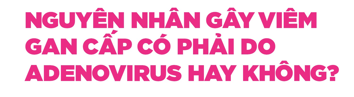 Bệnh viêm gan bí ẩn ở trẻ: Những câu hỏi chưa có lời giải - 12 Bệnh viêm gan bí ẩn ở trẻ: Những câu hỏi chưa có lời giải - 12