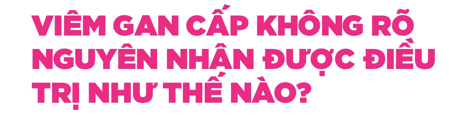 Bệnh viêm gan bí ẩn ở trẻ: Những câu hỏi chưa có lời giải - 21 Bệnh viêm gan bí ẩn ở trẻ: Những câu hỏi chưa có lời giải - 21