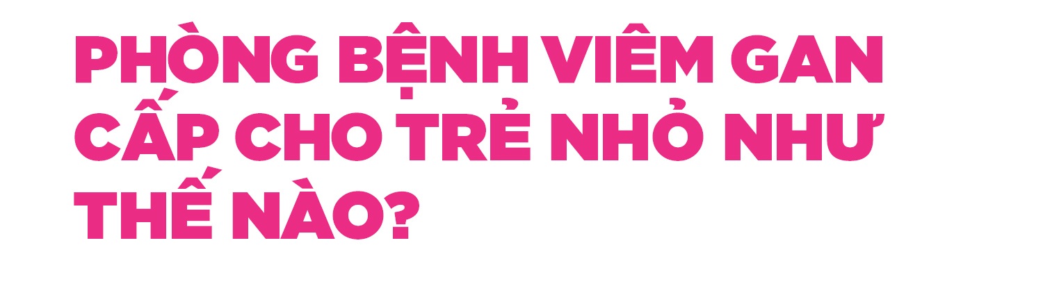 Bệnh viêm gan bí ẩn ở trẻ: Những câu hỏi chưa có lời giải - 23 Bệnh viêm gan bí ẩn ở trẻ: Những câu hỏi chưa có lời giải - 23