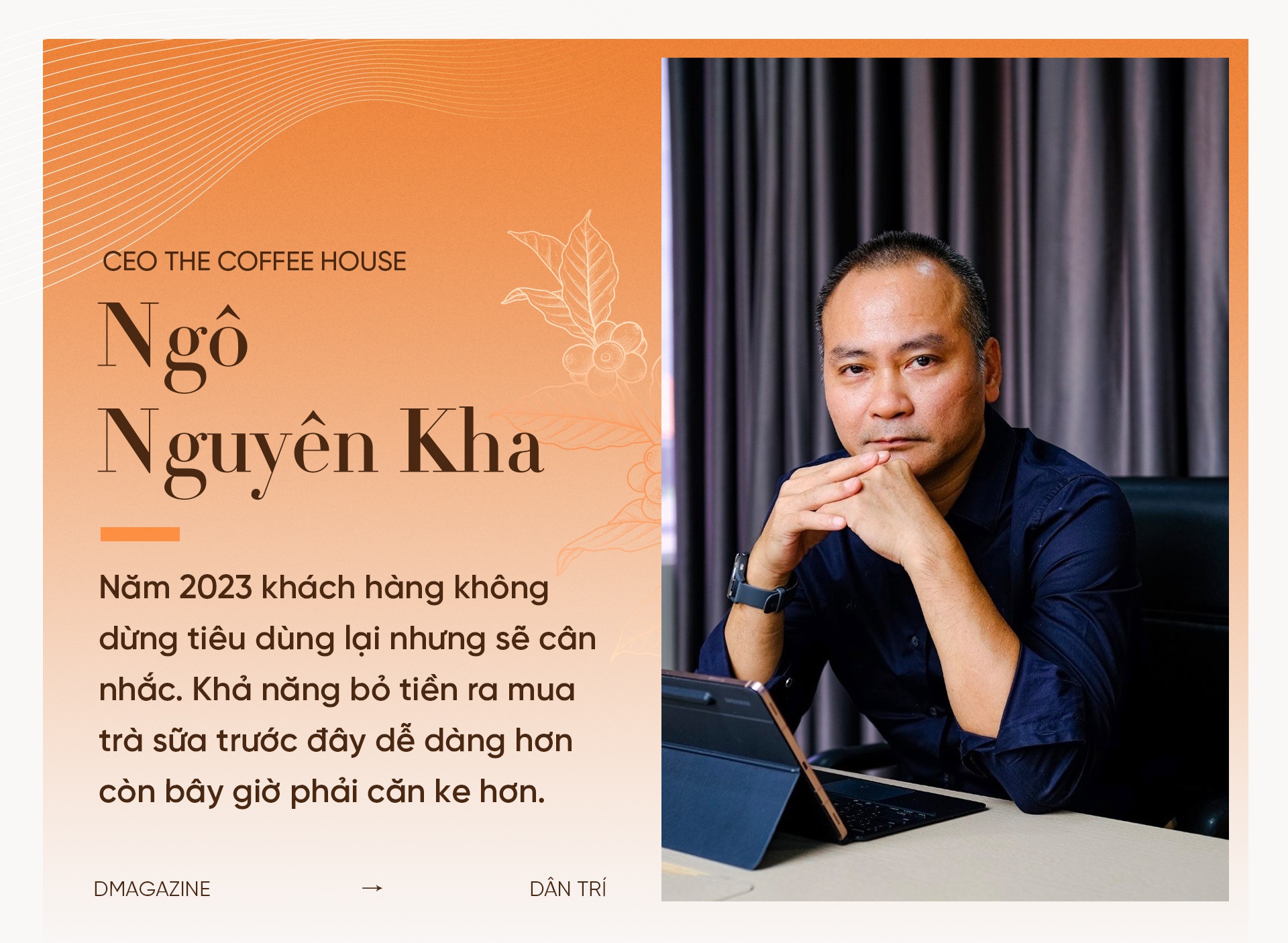 CEO The Coffee House: Trong bão, thuyền cồng kềnh thì càng phải ném đồ đi - 11 CEO The Coffee House: Trong bão, thuyền cồng kềnh thì càng phải ném đồ đi - 11