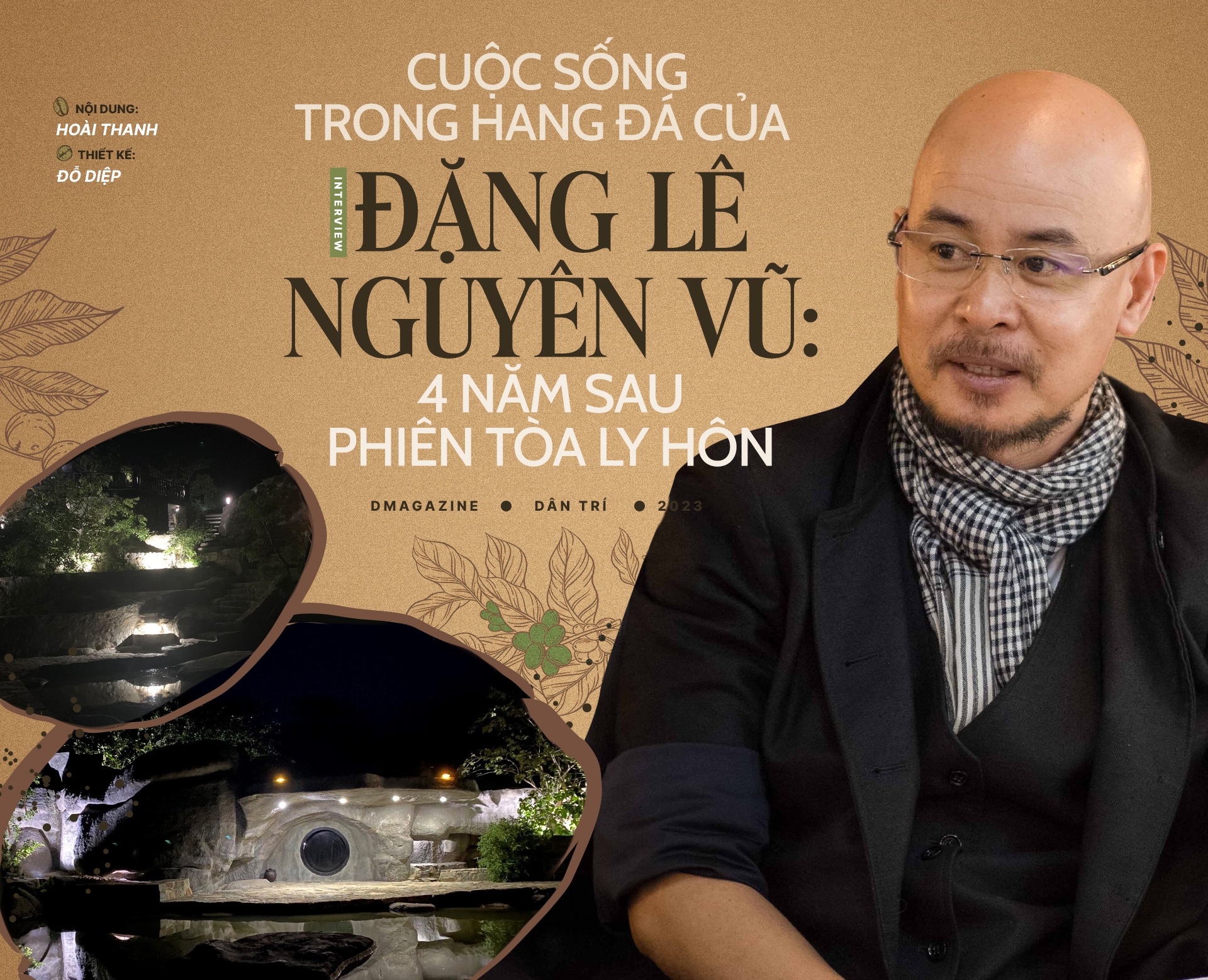 Cuộc sống trong hang đá của Đặng Lê Nguyên Vũ: 4 năm sau phiên tòa ly hôn