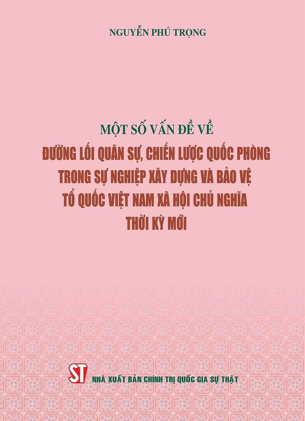 Một số vấn đề về đường lối quân sự, chiến lược quốc phòng trong sự nghiệp xây dựng và bảo vệ Tổ quốc Việt Nam xã hội chủ nghĩa thời kỳ mới 