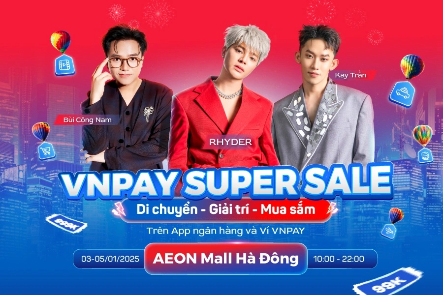 Chuỗi sự kiện VNPAY Super Sale: quy tụ dàn sao tại AEON Mall Hà Đông