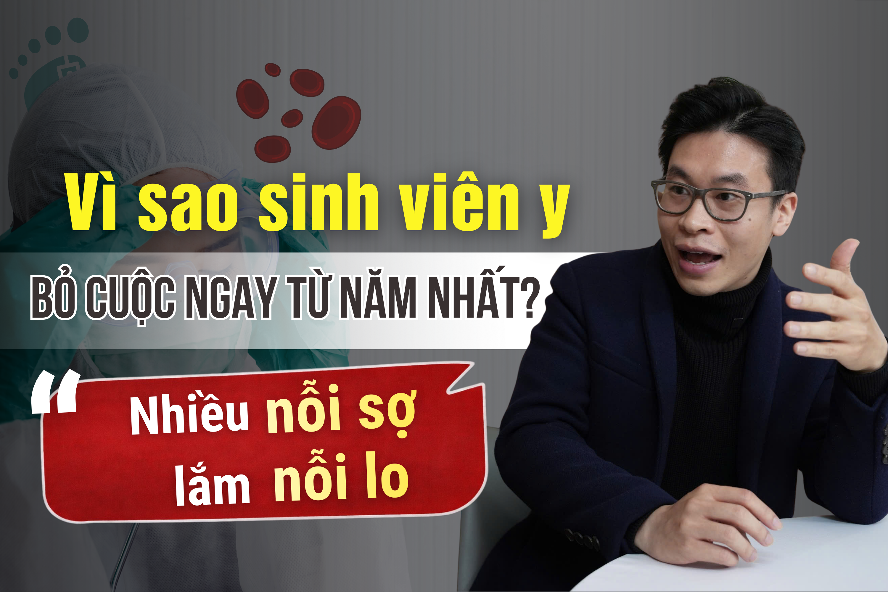 Vượt qua nỗi sợ "ngất ngay tại phòng mổ" để thành người cầm dao giải phẫu