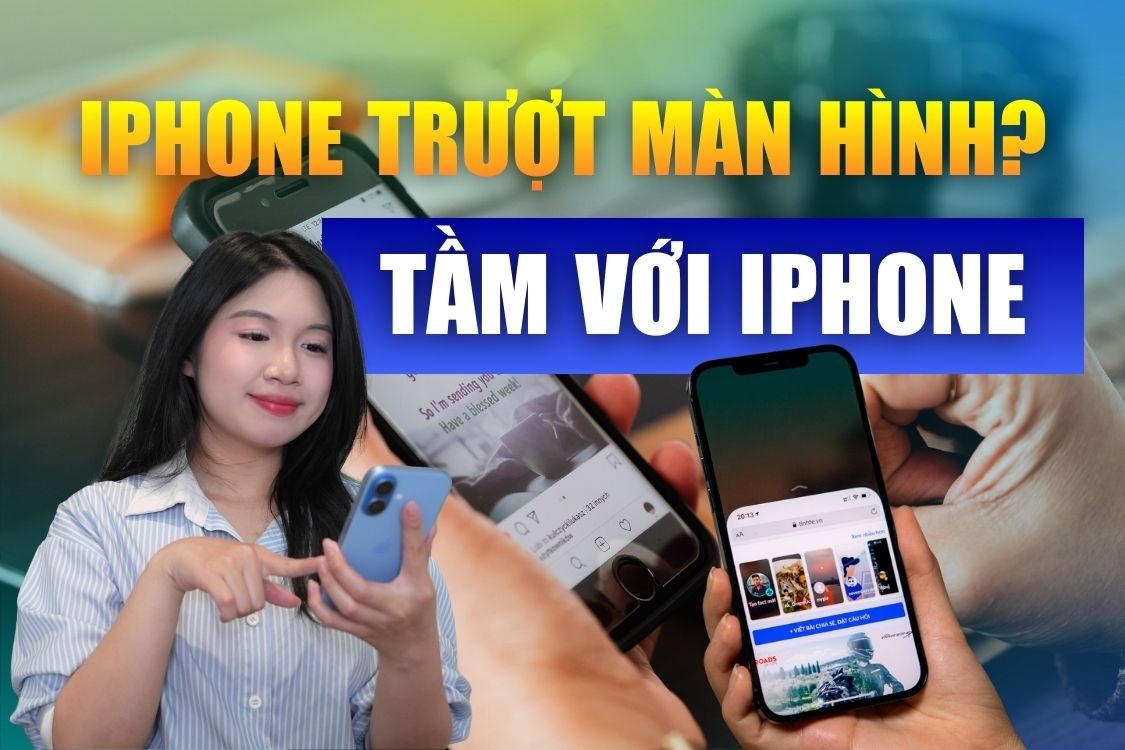 Cách tắt tính năng Tầm với trên iPhone trong vài bước đơn giản