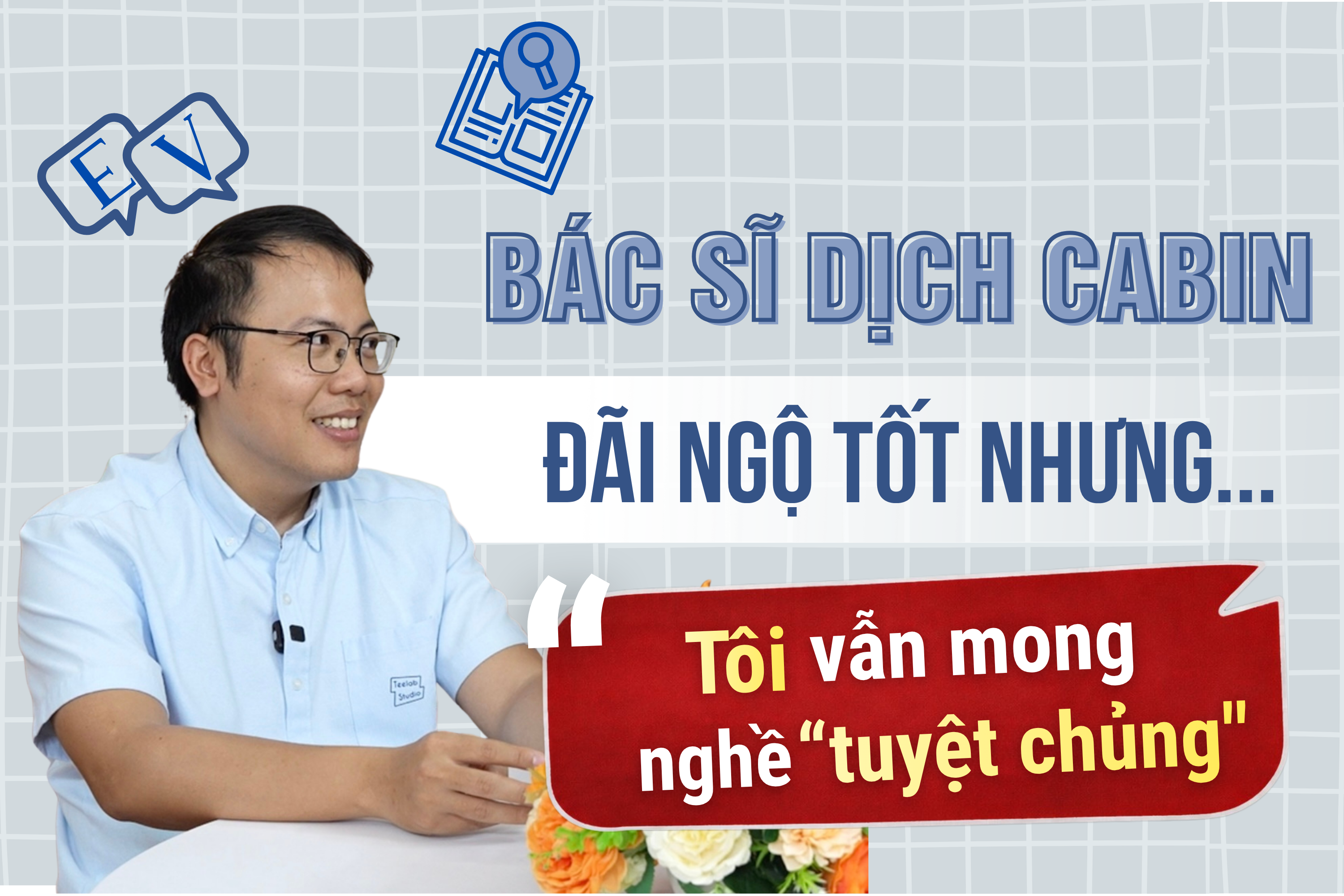 Bác sĩ dịch cabin: Lương cao, đặc quyền riêng nhưng vẫn muốn thất nghiệp