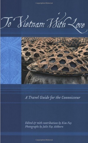 Những cuốn sách thế giới viết về Việt Nam - 2 Cuốn “To Vietnam with
Love: A Travel Guide for the Connoisseur”