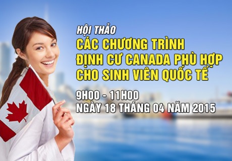 Hội thảo 01: Các chương trình định cư Canada phù hợp cho sinh viên quốc tế