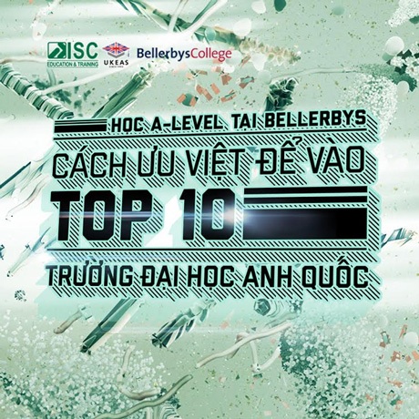 Học A-level tại Bellerbys – con đường ưu việt vào top 10 trường ĐH Anh Quốc