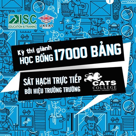 Thi lấy học bổng trực tiếp cùng Hiệu trưởng CATS College - 1 Thi lấy học bổng trực tiếp cùng Hiệu trưởng CATS College