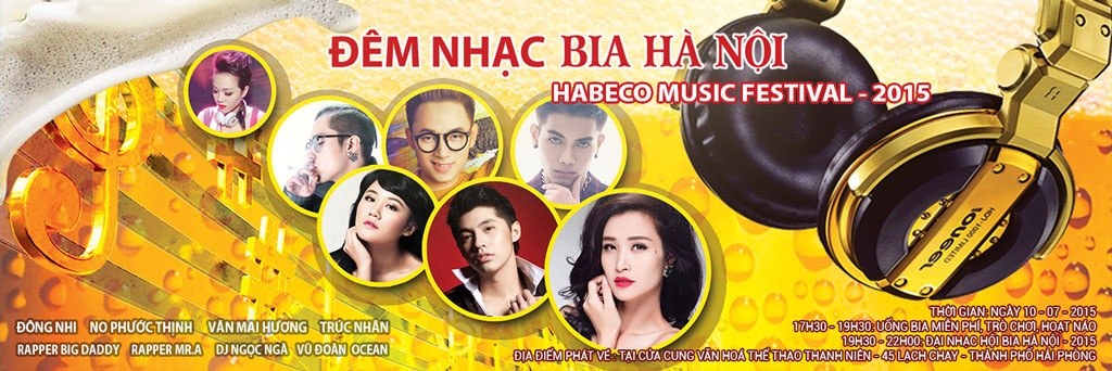 Đêm Nhạc Bia Hà Nội 2015 – “Bữa tiệc” âm nhạc dành tặng giới trẻ Hải Phòng - 1 Đêm nhạc bia Hà Nội – Habeco Music Festival 2015
là đại nhạc hội lớn