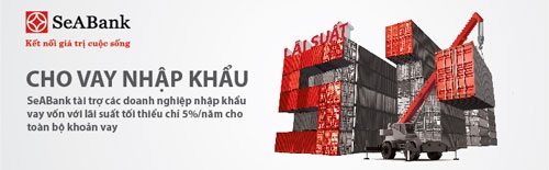 SeABank ưu đãi lãi suất vay 5%/năm cho doanh nghiệp nhập khẩu - 1 SeABank ưu đãi lãi suất vay 5%/năm cho doanh nghiệp nhập khẩu