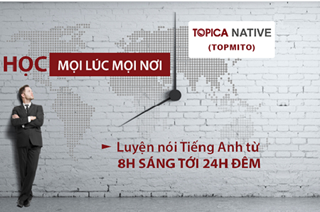 Bí quyết nói tiếng Anh như tiếng mẹ đẻ của CEO Việt - 3 Nhiều học viên của TOPICA Native (Topmito) tăng 300/1000 điểm hội thoại chỉ sau một khoá.