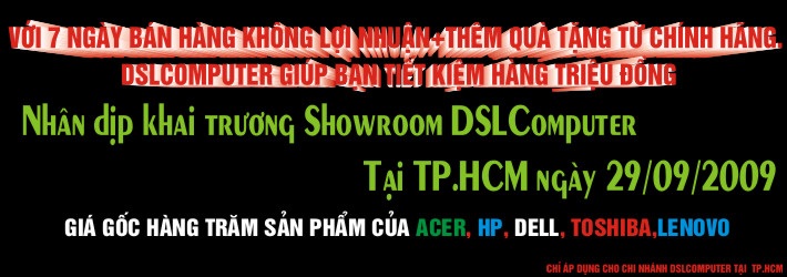 Quà tặng hơn 100 triệu đồng trong dịp khai trương DSLComputer Chi nhánh TP. HCM - 2 Quà tặng hơn 100 triệu đồng trong dịp khai trương DSLComputer Chi nhánh TP. HCM - 2