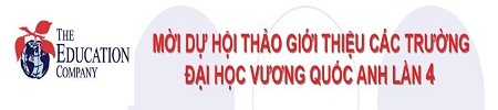 Mời dự hội thảo giới thiệu các trường đại học vương quốc Anh lần thứ 4 - 1 Mời dự hội thảo giới thiệu các trường đại học vương quốc Anh lần thứ 4 - 1