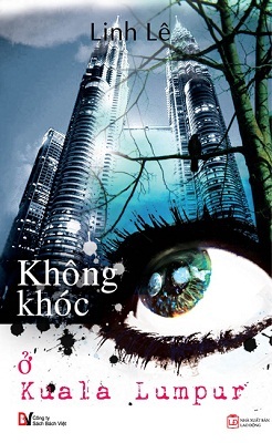 "Không khóc ở Kuala Lumpur" - 1 "Không khóc ở Kuala Lumpur" - 1