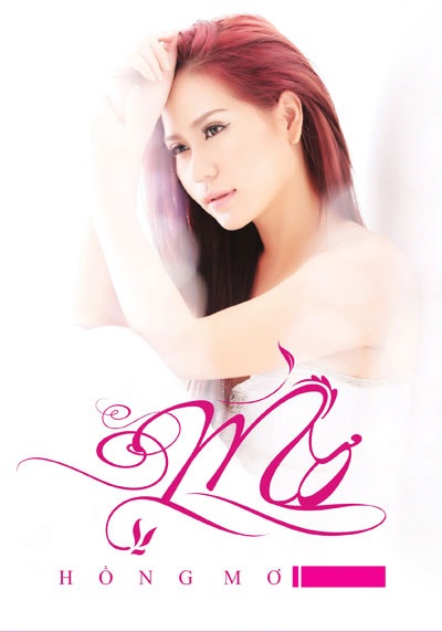 Ca sĩ Hồng Mơ ra mắt album… “Mơ” - 1 Hồng Mơ chọn ca khúc Mơ vừa là tên mình cho album này