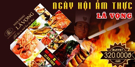 Độc đáo “Ngày Hội Ẩm Thực Lã Vọng” tại Hà Nội - 1 “Ngày Hội
Ẩm Thực Lã Vọng” là món quà tri ân đặc biệt mà Nhà Hàng