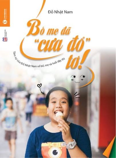 “Thần đồng” Đỗ Nhật Nam viết tự truyện về gia đình và tuổi dậy thì - 1 Bìa sách Bố mẹ tớ đã cưa đổ tớ