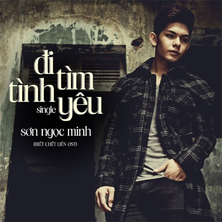 Sơn Ngọc Minh diễn xuất tốt trong “Đi tìm tình yêu” - 1 Sơn Ngọc Minh diễn xuất tốt trong “Đi tìm tình yêu”