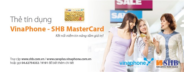 Thuê bao VIP của VinaPhone được ưu đãi "khủng" từ SHB - 1 VinaPhone và SHB bắt tay nhau ra thẻ tín dụng.