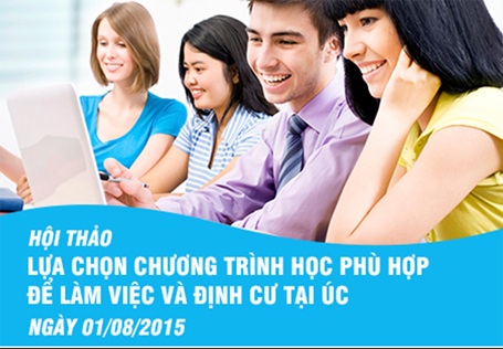 Hội thảo 02: Lựa chọn chương trình học phù hợp để làm việc và định cư tại Úc