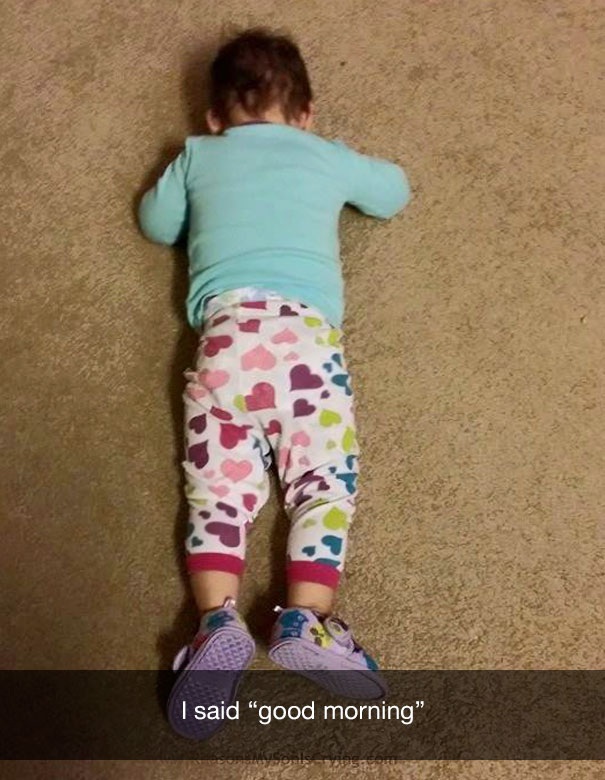 Và ngay cả việc được chào buổi sáng cũng dẫn đến trận khóc nhè.